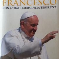 PAPA FRANCESCO - NON ABBIATE PAURA DELLA TENEREZZA