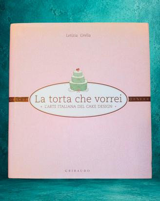 Libro "La torta che vorrei"_Cake design 