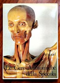 Le Cere Anatomiche della Specola,  prima ediz 1979