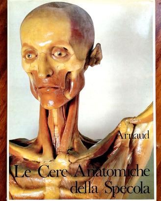 Le Cere Anatomiche della Specola,  prima ediz 1979