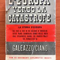 L'Europa Verso La Catastrofe - Ciano - 1a Ed 1948