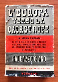 L'Europa Verso La Catastrofe - Ciano - 1a Ed 1948