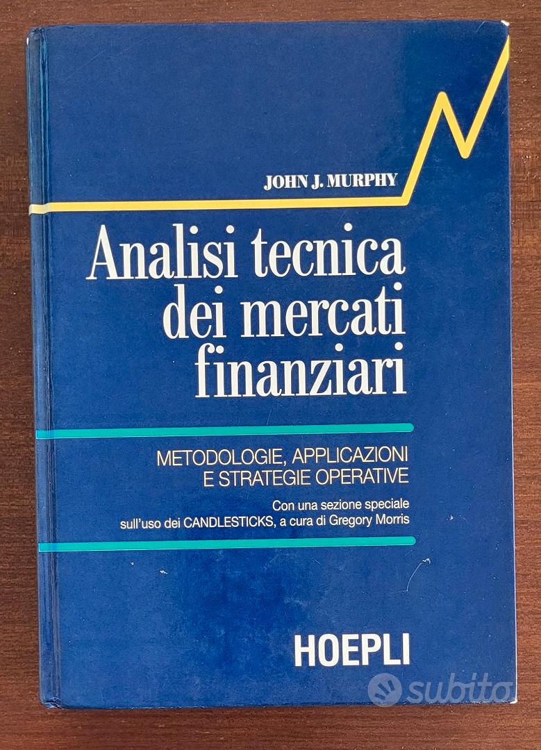 Libro analisi tecnica dei mercati finanziari - Libri e Riviste In vendita a  Milano