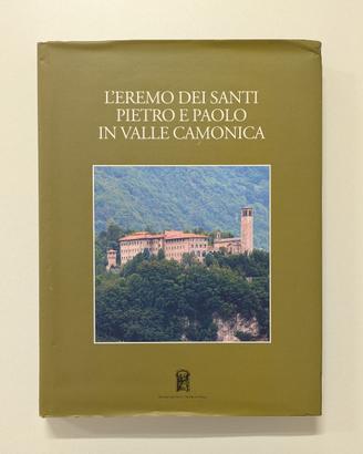 L'Eremo dei Santi Pietro e Paolo in Valle Camonica