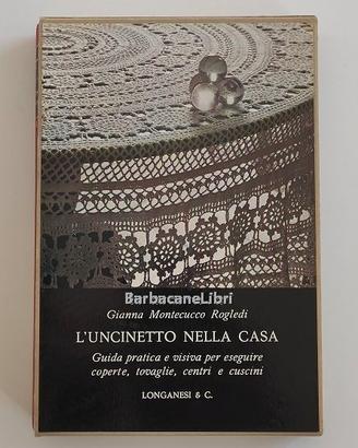Gianna Montecucco Rogledi  L'uncinetto nella casa