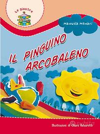 Il Pinguino Arcobaleno - Manuela Monari