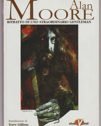 Alan Moore. Ritratto di uno straordinario gentlema