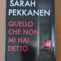 Quello che non mi hai detto - Sarah Pekkanen 