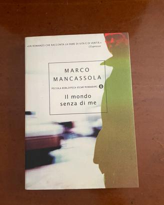 Il mondo senza di me - Marco Mancassola