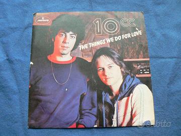 10cc the things we do for love-hot to trot 45 giri