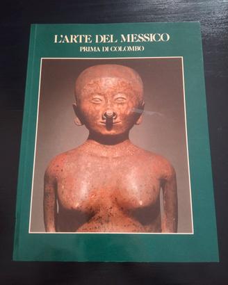 L'ARTE DEL MESSICO: catalogo mostra