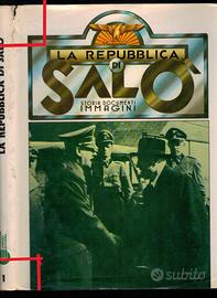 LA REPUBBLICA DI SALÒ STORIA DOCUMENTI IMMAGINI