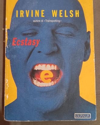 Ecstasy di Irvine Welsh (autore di Trainspotting)