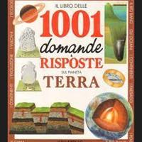 1001 domande e risposte sul pianeta terra