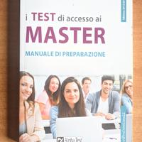 I Test di accesso ai master -manuale di preparazio