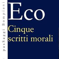 Cinque scritti morali - Umberto Eco