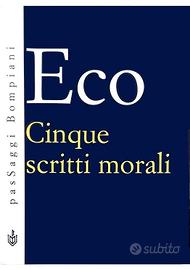 Cinque scritti morali - Umberto Eco