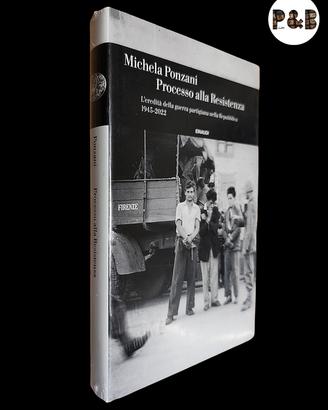 Processo alla Resistenza - Ponzani; Einaudi 2023