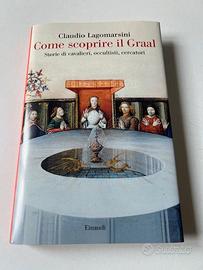 Libro Lagomarsini Come scoprire il Graal Nuovo