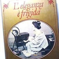 L'Eleganza è frigida" di Goffredo Parise - 1a ediz