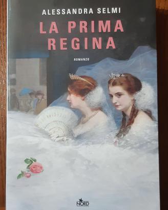 LA PRIMA REGINA romanzo di Alessandra Selmi
