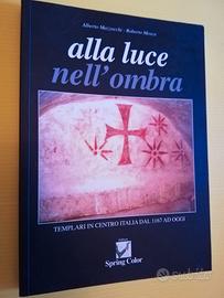 alla luce nell’ombra. Templari in centro Italia da