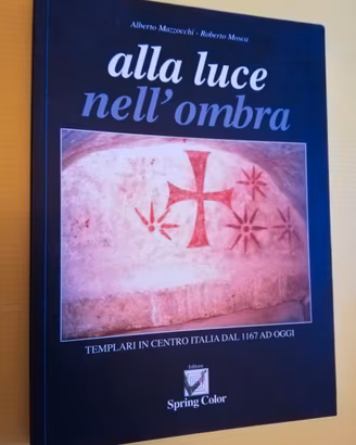 alla luce nell’ombra. Templari in centro Italia da