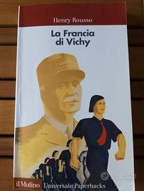 La Francia di Vichy. di Henry Rousso.