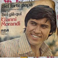45 giri di Gianni  Morandi  sei forte papà