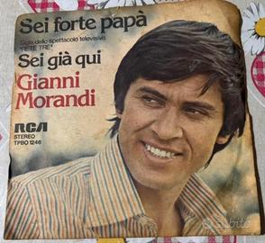 45 giri di Gianni  Morandi  sei forte papà