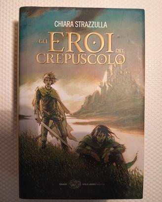 Libro Eroi del Crepuscolo Chiara Strazzulla