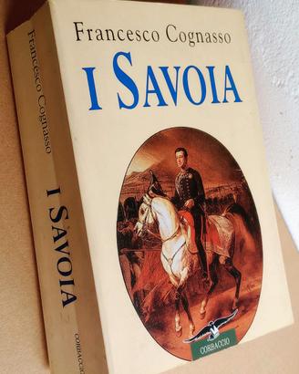 I SAVOIA, MILLE ANNI DI UNA DINASTIA - F. Cognasso