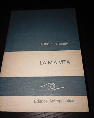Rudolf steiner - la mia vita
