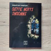 SETTE NOTTI INSONNI - LIBRO SEBASTIAN CARBOGNO