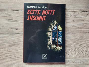 SETTE NOTTI INSONNI - LIBRO SEBASTIAN CARBOGNO
