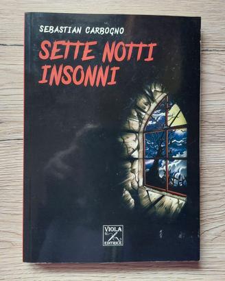 SETTE NOTTI INSONNI - LIBRO SEBASTIAN CARBOGNO