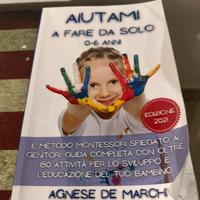 Aiutami a fare da solo 0-6 anni