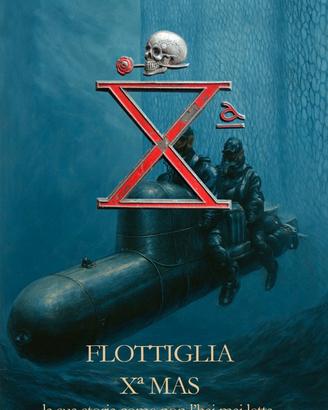 Flottiglia X MAS: la storia come non l'hai mai let