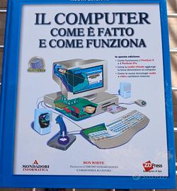 Il computer com'è fatto e come funziona Mondadori 