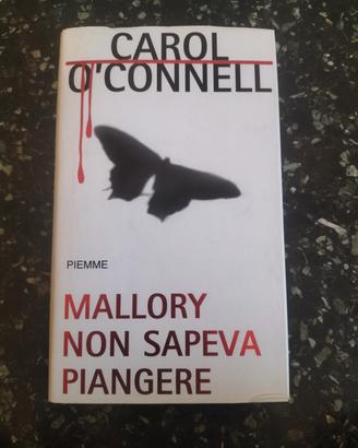 Carol O'Connel - Mallory non sapeve piangere