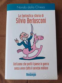 La fantastic storia di Silvio Berlusconi
