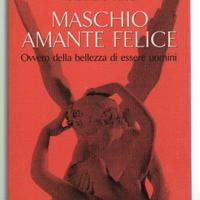 Claudio Risé MASCHIO AMANTE FELICE Frassinelli '95