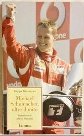 Michael Schumacher, oltre il mito di Beppe Donazza