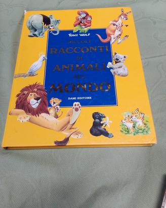 Piccoli racconti di animali nel mondo Tony Wolf Da
