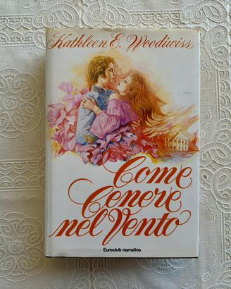 Come cenere nel vento - K.E. Woodiwiss - Euroclub