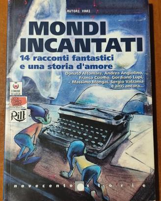 Mondi incantati. 14 racconti fantastici e una stor