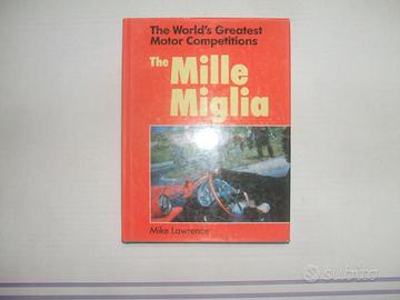 LIBRO AUTO GARE THE MILLE MIGLIA MIKE LAWRENCE.
