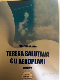 Teresa salutava gli aeroplani di Francesco Ranno