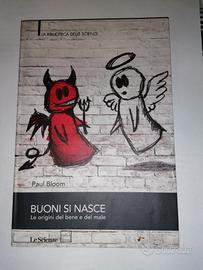 Buoni si nasce. Le origini del bene e del male.