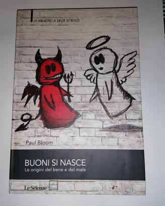 Buoni si nasce. Le origini del bene e del male.